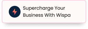 Supercharge Your Business With Wispa