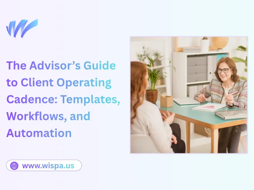 The Advisor’s Guide to Client Operating Cadence Templates, Workflows, and Automation